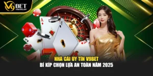 Nhà Cái Uy Tín V9bet - Bí Kíp Chọn Lựa An Toàn Năm 2025